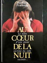 Au coeur De La Nuit - La Mère D'une Jeune Victime Du Sida raconte...